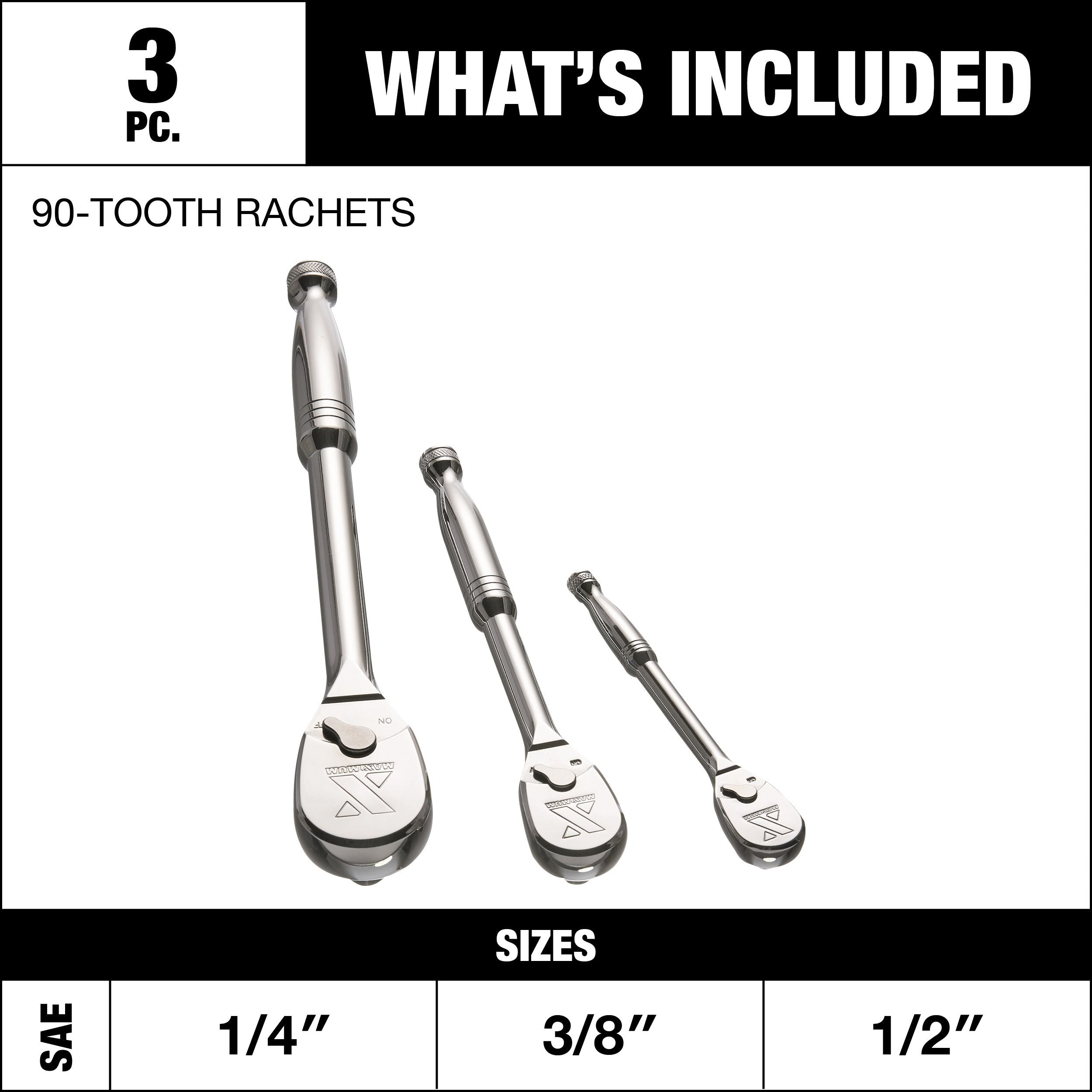 MAXIMUM Ratchet Set, 90-Tooth, 3-pc